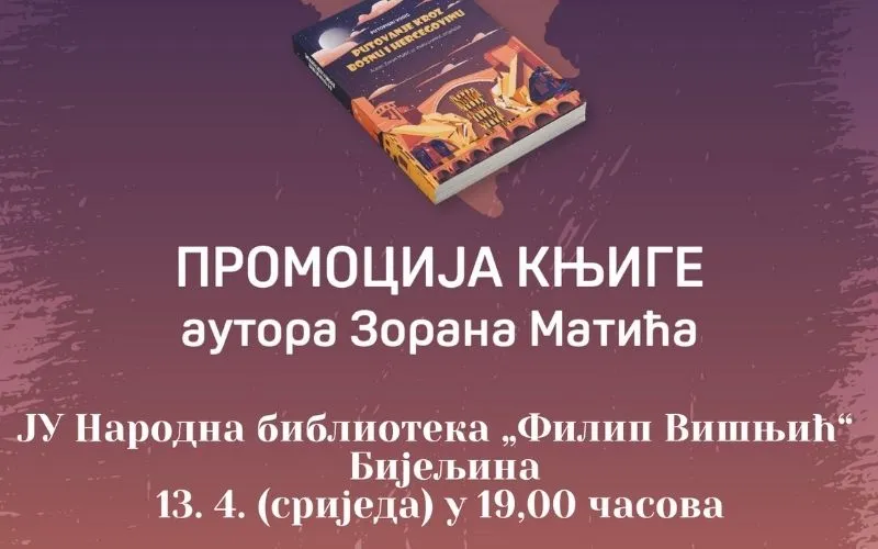 Promocija knjige pod nazivom Putovanje kroz Bosnu i Hercegovinu autora Zorana Matića 